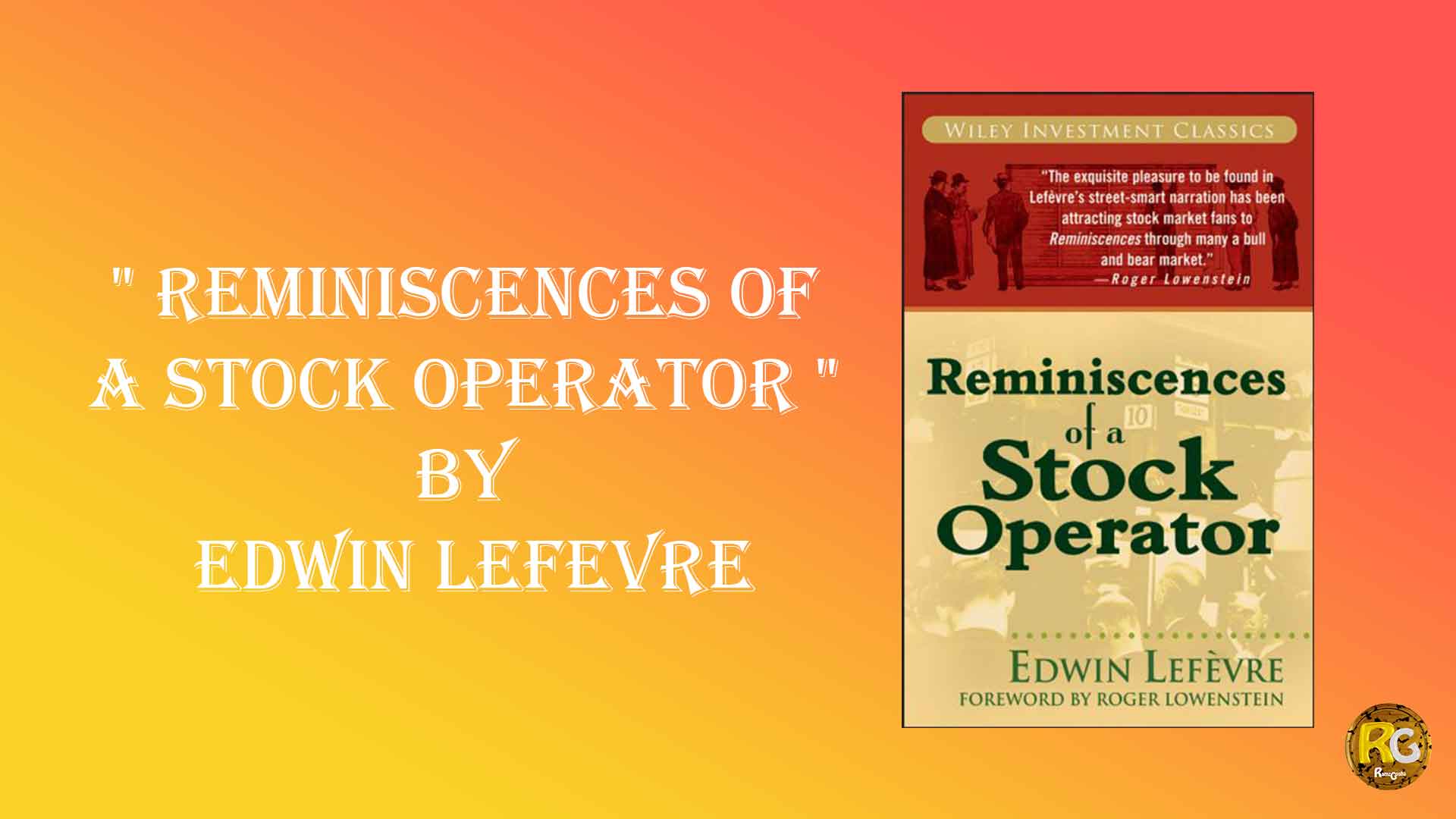 " Reminiscences of a Stock Operator " by edwin lefevre